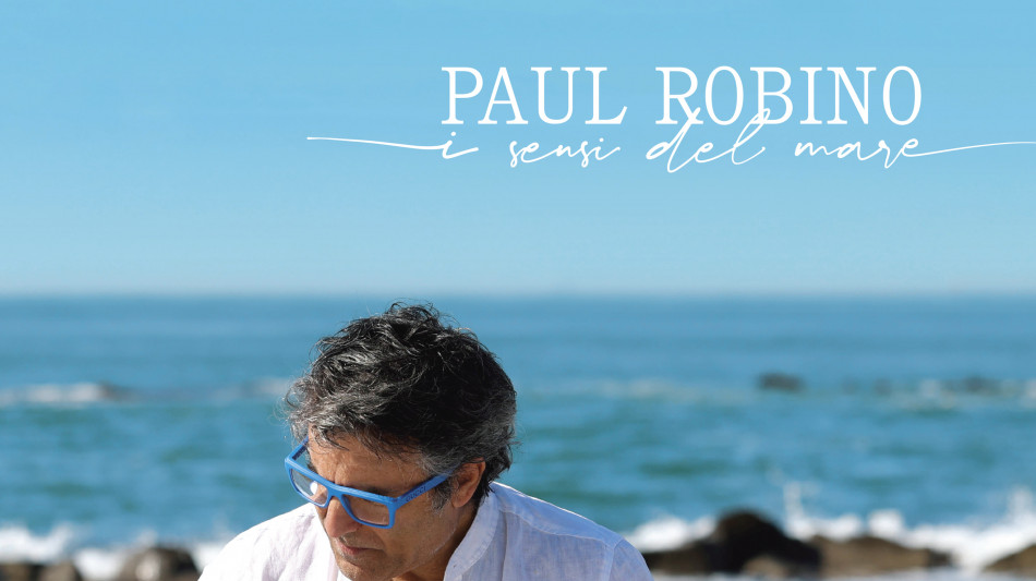 I sensi del mare, nuovo album del pianista e compositore Paul Robino